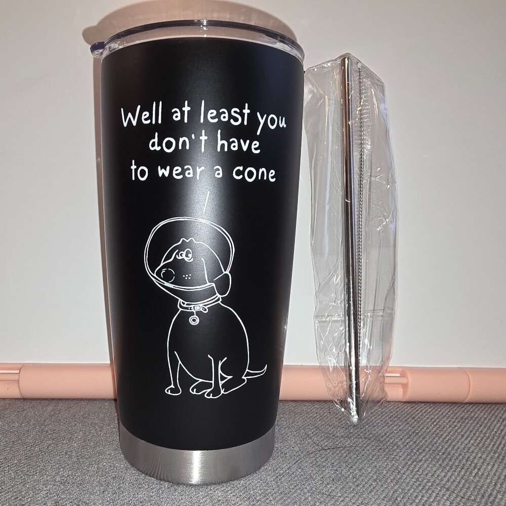 Tumbler, "Don't have to wear a cone," 20 oz, black